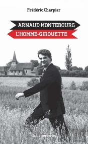 Arnaud Montebourg, L'Homme-Girouette