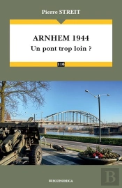 Arnhem 1944 : Un Pont Trop Loin ?