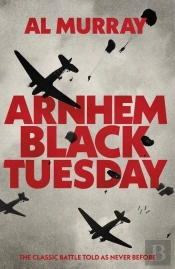 Arnhem: Black Tuesday