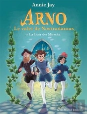 Arno, Le Valet De Nostradamus Tome 2 : La Cour Des Miracles