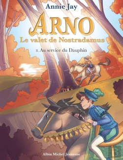 Bertrand.pt - Arno, Le Valet De Nostradamus Tome 8 : Au Service Du Dauphin