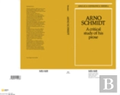 Arno Schmidt: A Critical Study Of His Prose