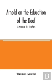 Arnold On The Education Of The Deaf  A M