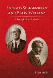 Arnold Schoenberg And Egon Wellesz - A Fraught Relationship