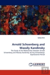 Arnold Schoenberg And Wassily Kandinsky