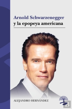 Bertrand.pt - Arnold Schwarzenegger Y La Epopeya Americana