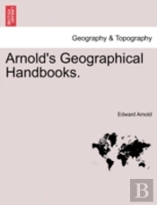 Arnold'S Geographical Handbooks.