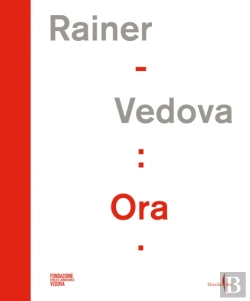 Bertrand.pt - Arnulf Rainer, Emilio Vedova: Ora!