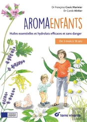 Aroma-Enfants : Huiles Essentielles Et Hydrolats Efficaces Et Sans Danger
