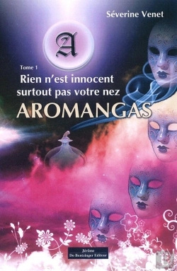Bertrand.pt - Aromangas Tome 1 ; Rien N'Est Innocent Surtout Pas Votre Nez