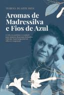 Aromas de Madressilva e Fios de Azul