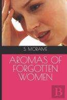 Aromas Of Forgotten Women