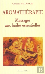 Aromatheraphie ; Massages Aux Huiles Essentielles