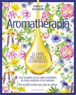 Bertrand.pt - Aromathérapia : La Grande Bible Des Huiles Essentielles