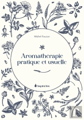Aromatherapie Pratique Et Usuelle