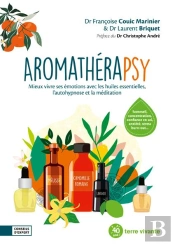 Aromathérapsy ; Mieux Vivre Avec Les Huiles Essentielles, L'Autohypnose Et La Méditation