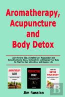 Aromatherapy, Acupuncture And Body Detox