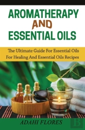 Aromatherapy And Essential Oils