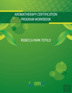 Bertrand.pt - Aromatherapy Certification Program Workbook