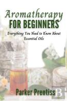Aromatherapy For Beginners