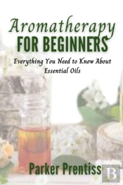 Aromatherapy For Beginners