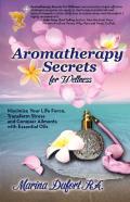 Aromatherapy Secrets For Wellness