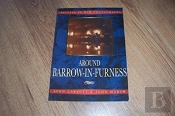 Around Barrow-In-Furness In Old Photographs