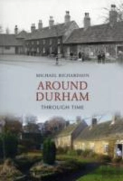 Around Durham Through Time