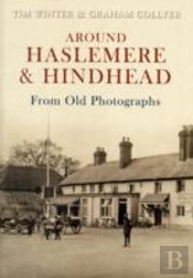 Around Haslemere & Hindhead From Old Photographs