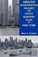 Around Manhattan Island And Other Tales Of Maritime Ny