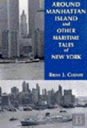 Around Manhattan Island And Other Tales Of Maritime Ny