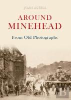 Around Minehead From Old Photographs