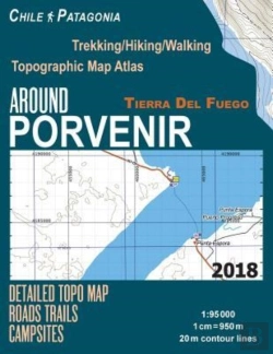 Bertrand.pt - Around Porvenir Detailed Topo Map Chile Patagonia Tierra Del Fuego Trekking/Hiking/Walking Topographic Map Atlas Roads Trails Campsites 1