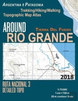 Bertrand.pt - Around Rio Grande Tierra Del Fuego Trekking/Hiking/Walking Topographic Map Atlas Ruta Nacional 3 Detailed Topo Argentina Patagonia 1