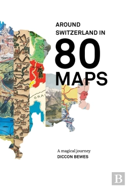 Bertrand.pt - Around Switzerland In 80 Maps : A Magical Journey