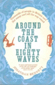 Around The Coast In Eighty Waves
