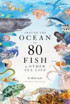 Around The Ocean In 80 Fish And Other Sea Life