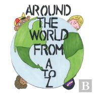 Around The World From A To Z