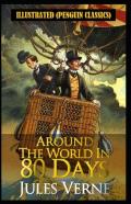Around The World In 80 Days By Jules Verne Illustrated (Penguin Classics)