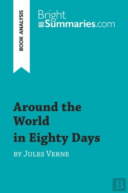 Bertrand.pt - Around The World In Eighty Days By Jules Verne (Book Analysis) : Detailed Summary, Analysis And Reading Guide