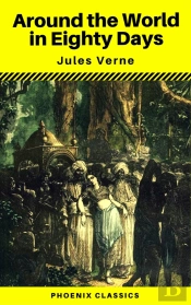 Around The World In Eighty Days (Phoenix Classics)