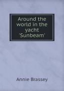 Around The World In The Yacht 'Sunbeam'