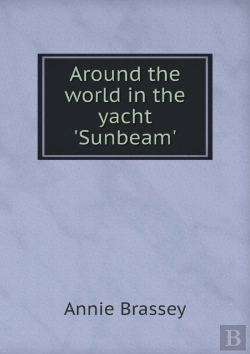 Bertrand.pt - Around The World In The Yacht 'Sunbeam'