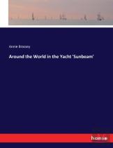 Around The World In The Yacht 'Sunbeam'