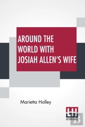 Around The World With Josiah Allen'S Wif
