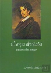 Arpa Olvidada: Estudios Sobre Becquer, El