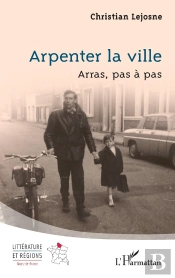 Arpenter La Ville : Arras, Pas À Pas