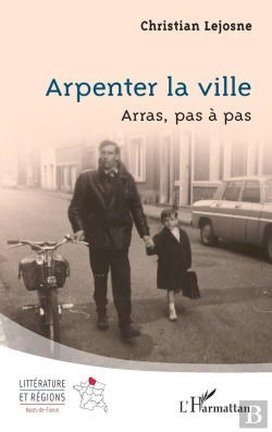 Bertrand.pt - Arpenter La Ville : Arras, Pas À Pas