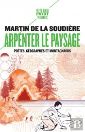 Arpenter Le Paysage : Poètes, Géographes Et Montagnards