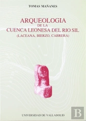 Arqueologia De La Cuenca Leonesa Del Rio Sil (Laceana, Bierzo, Cabrera)